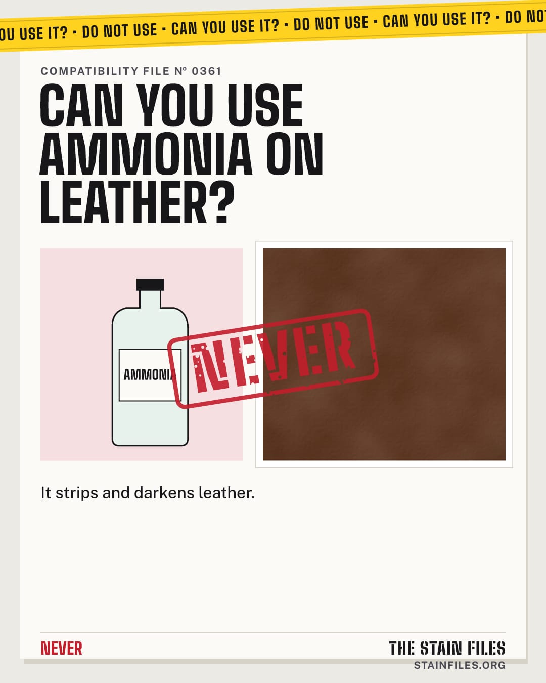 Can you use ammonia on leather? Verdict: Never