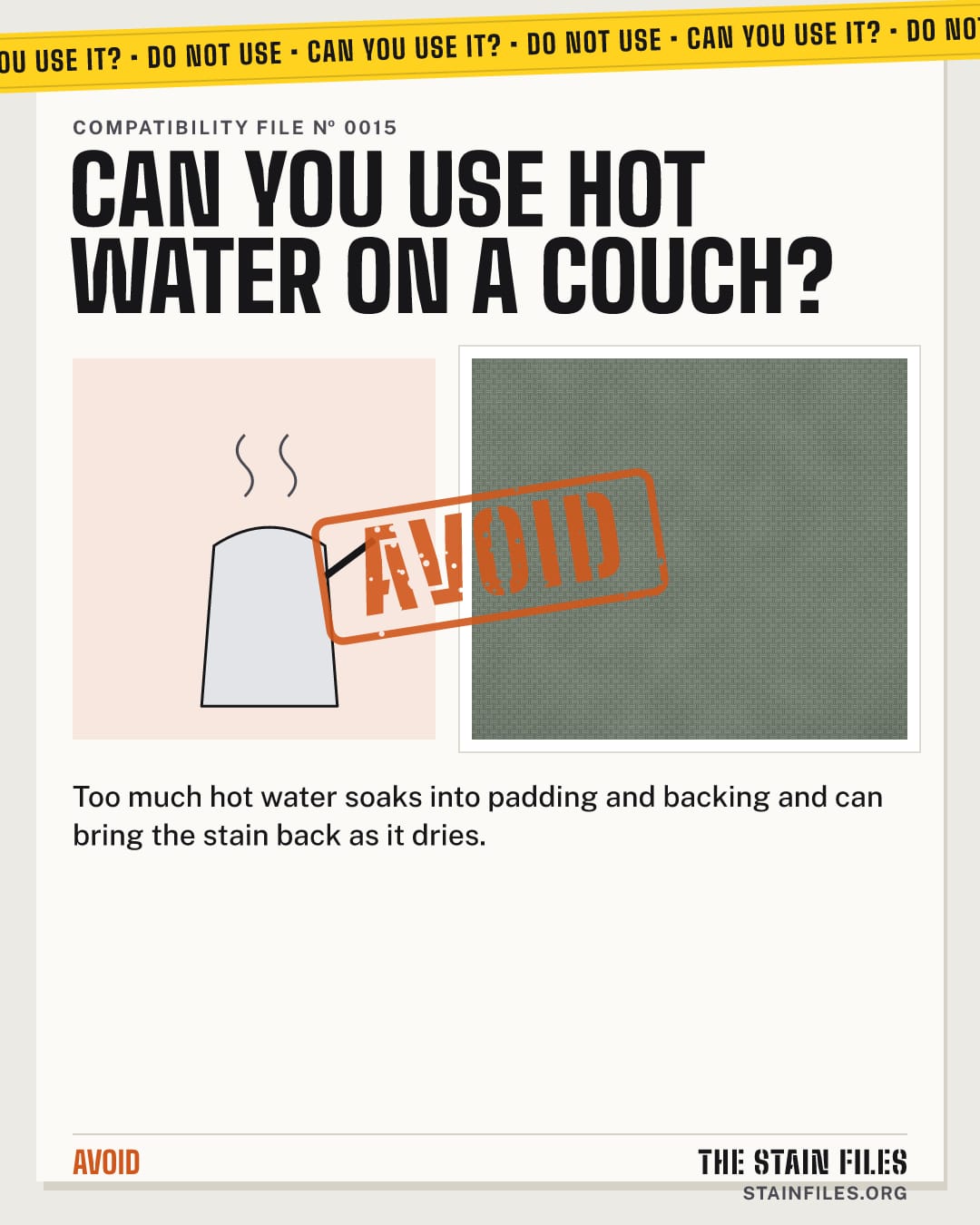 Can you use hot water on a couch? Verdict: Avoid