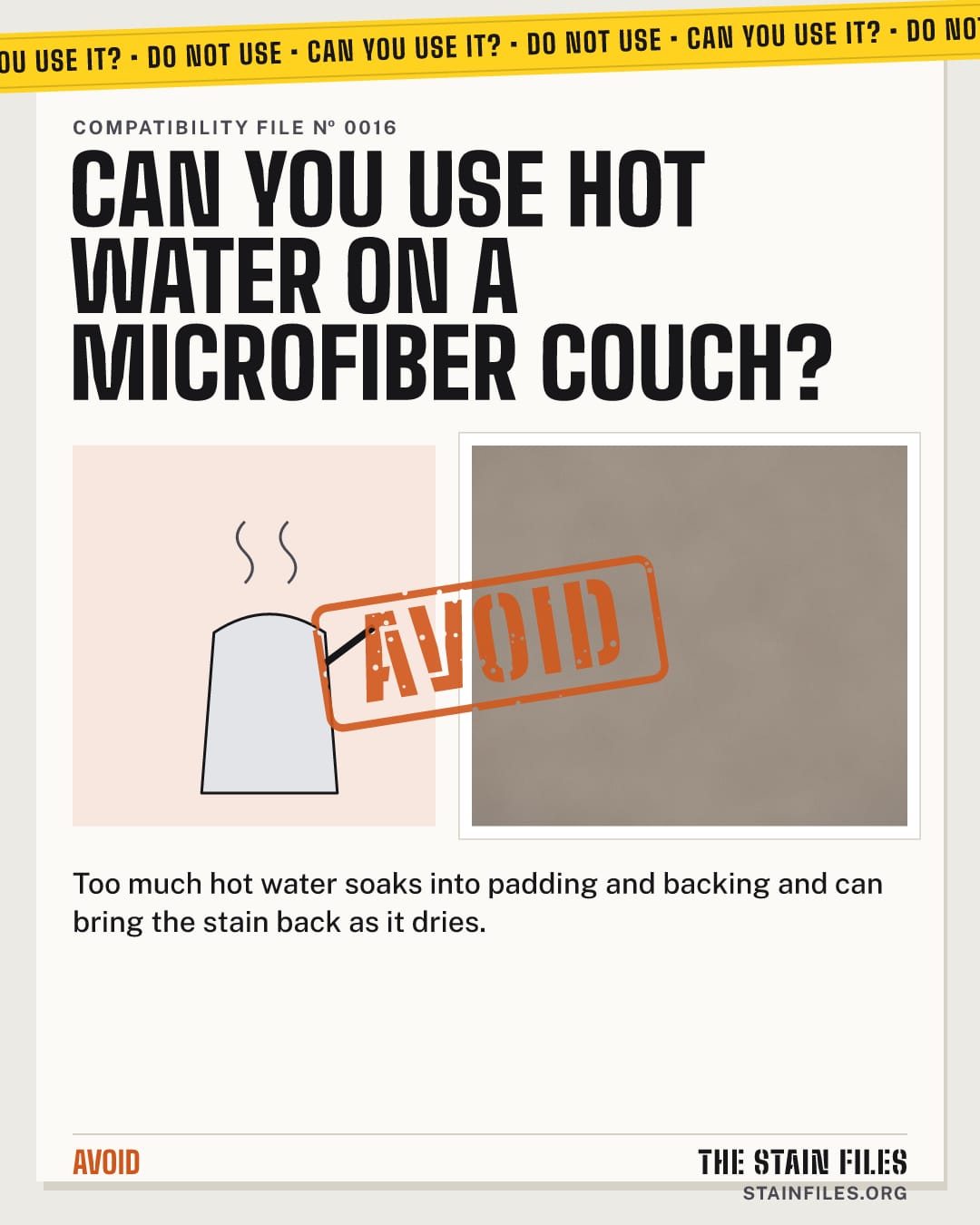 Can you use hot water on a microfiber couch? Verdict: Avoid