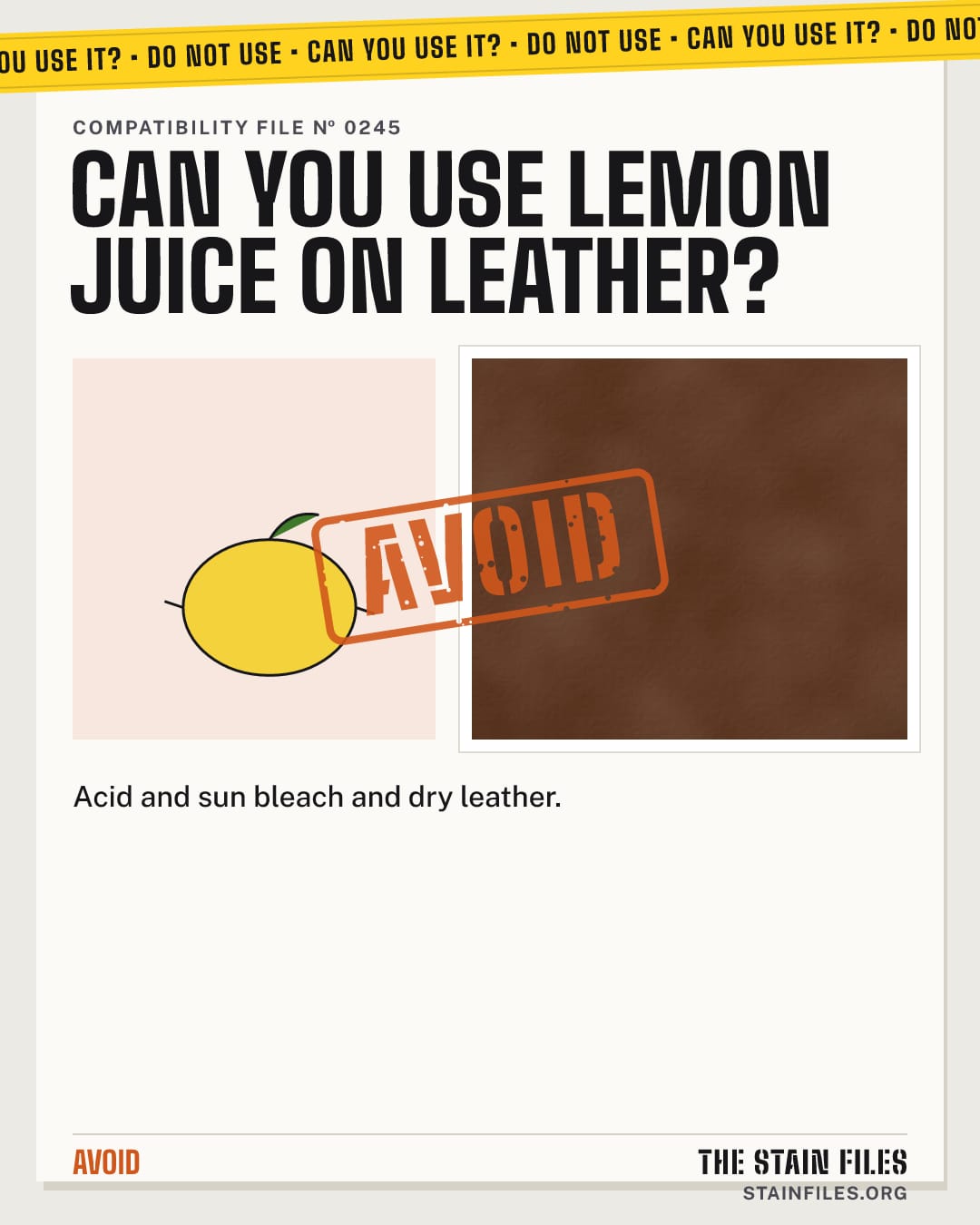 Can you use lemon juice on leather? Verdict: Avoid