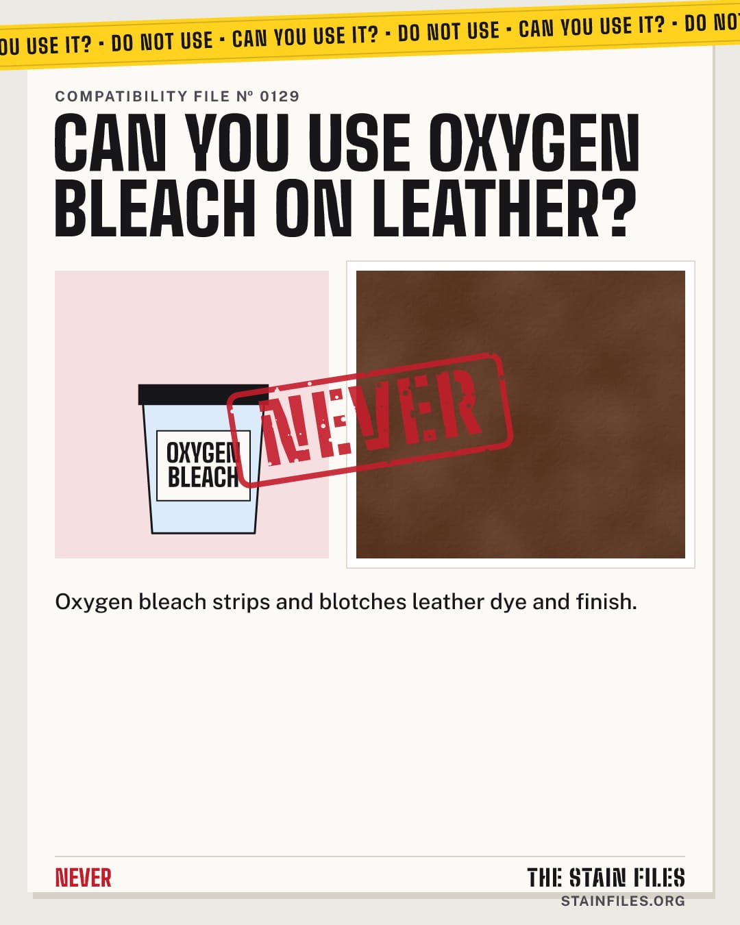 Can you use oxygen bleach on leather? Verdict: Never