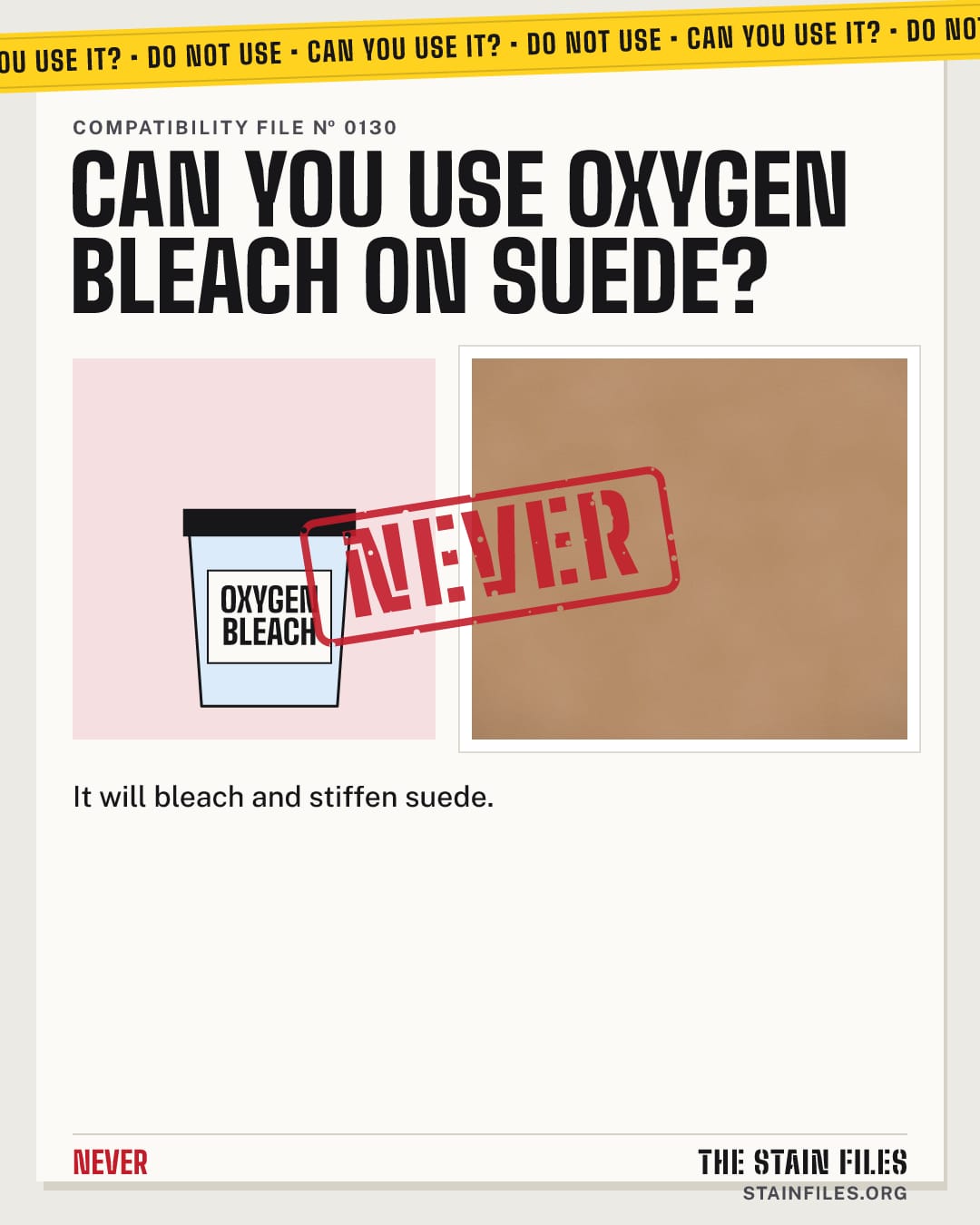 Can you use oxygen bleach on suede? Verdict: Never