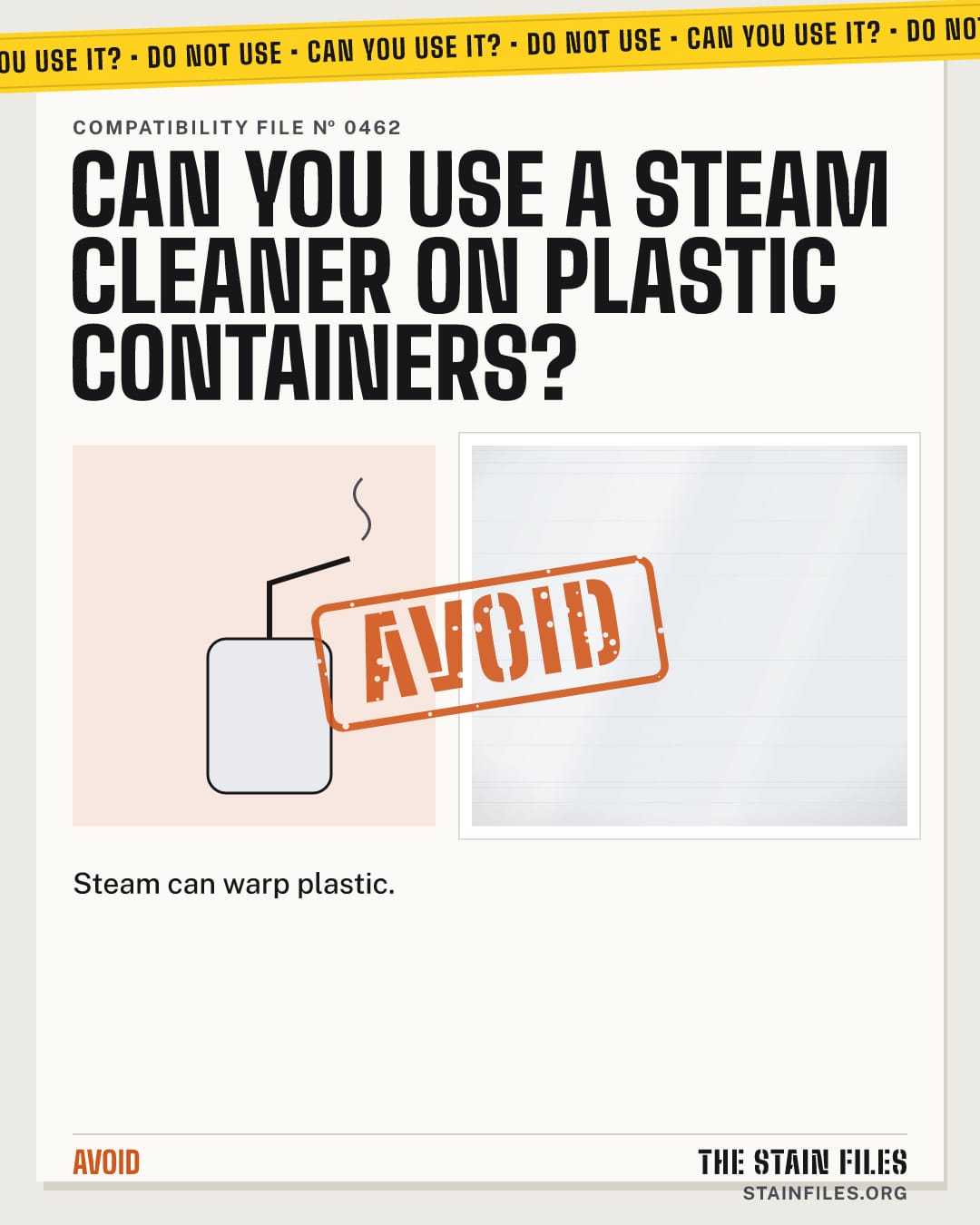 Can you use a steam cleaner on plastic containers? Verdict: Avoid