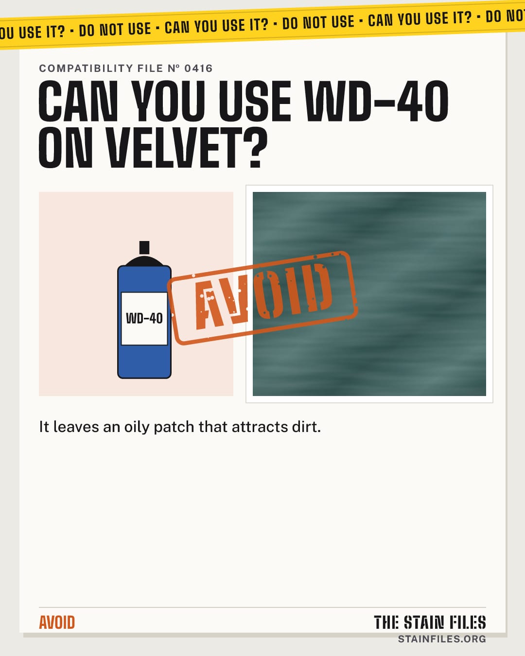 Can you use WD-40 on velvet? Verdict: Avoid